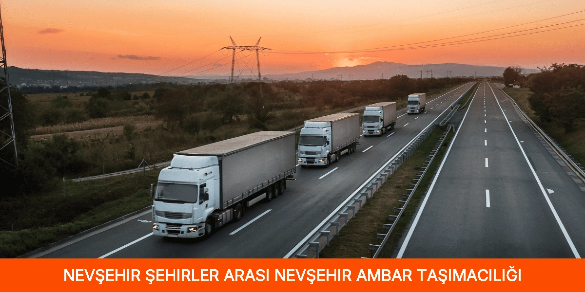 Şehirler Arası Nevşehir Ambar Taşımacılığı